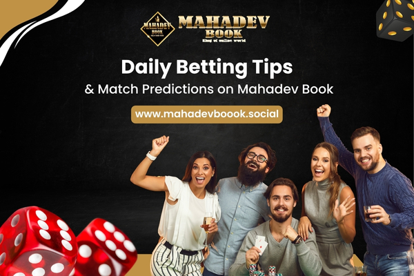 Daily Betting Tips & Match Predictions on Mahadev Book