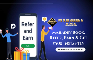 mahadevbook refer-earn-earn-500rs-instantly